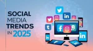 Social Media Trends to Watch in 2025