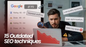 15 Outdated SEO Practices That Are Harming Your Rankings in 2025
