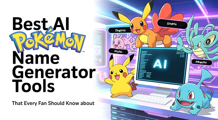 7 Best AI Pokemon Name Generator Tools that Every Fan Should Know About: Gotta Name ‘Em All