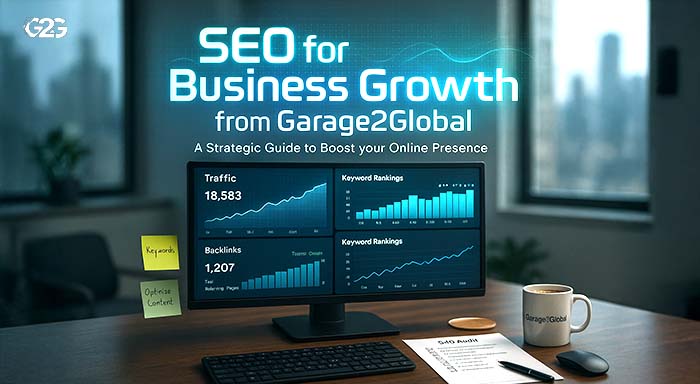 SEO for Business Growth from Garage2Global: A Strategic Guide to Boost your Online Presence
