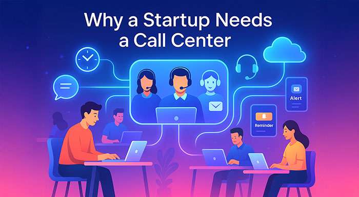 Why a Startup Needs a Call Center