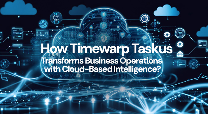 How Timewarp Taskus Transforms Business Operations with Cloud-Based Intelligence?