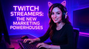 Why Twitch Streamers are the New Influencer Marketing Powerhouses