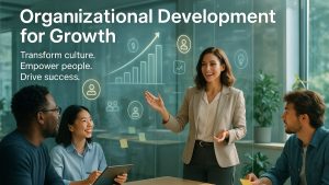 Organizational Development – A Strategic Approach to Business Growth