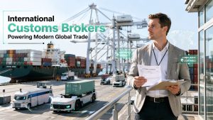 International customs brokers managing cross-border logistics and ensuring compliance in global trade
