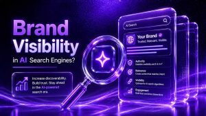 How to Improve Brand Visibility in AI Search Engines?